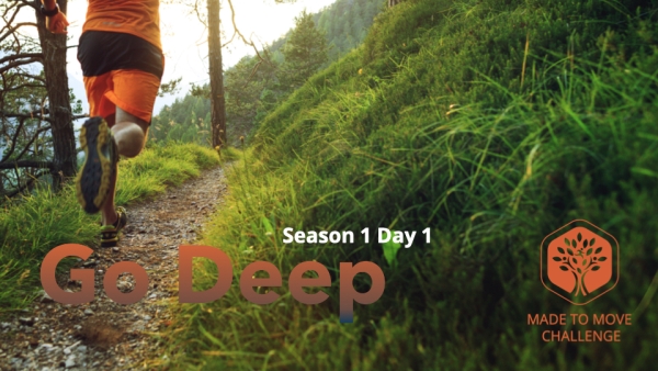 Made to Move S1D1 Deep